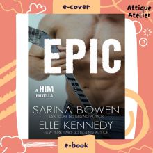 AttiqueAtelier Him Book #2.5 #3 Epic by Sarina Bowen and Elle Kennedy