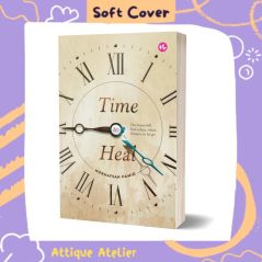 [AttiqueAtelier] Time to Heal : A Novel by Norhafsah Hamid