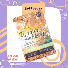 Reclaim Your Heart by Yasmin Mogahed [Softcover]