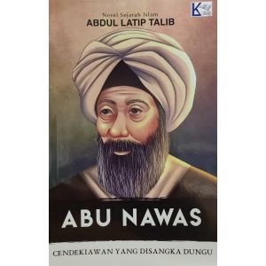 Abu Nawas - Cendekiawan Yang Disangka Dungu