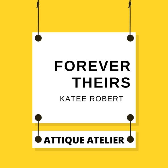 Forever Theirs Katee Robert Book #2 [+Voucher Buku]