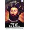 Vasco Da Gama - Penemu Jalan Laut Dari Eropah Ke India